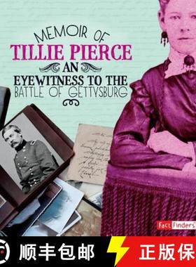 预订 Memoir of Tillie Pierce: An Eyewitness to the Battle of Gettysburg [9781515733577]