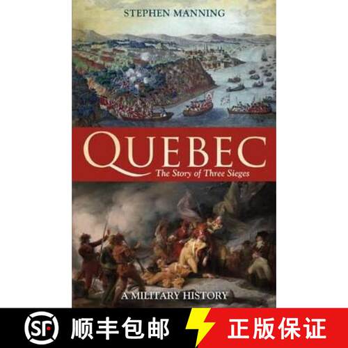 【3-4周达】精装 Quebec:The Story of Three Sieges: A Military History [9781441113597]