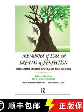 【3-4周达】Memories of Loss and Dreams of Perfection: Unsuccessful Childhood Grieving and Adult Creat... [9780895033093]