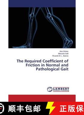预订 The Required Coefficient of Friction in Normal and Pathological Gait [9783659716041]
