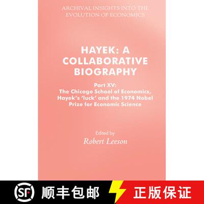 【3-4周达】Hayek: A Collaborative Biography : Part XV: The Chicago School of Economics, Hayek's 'luck... [9783030405205]