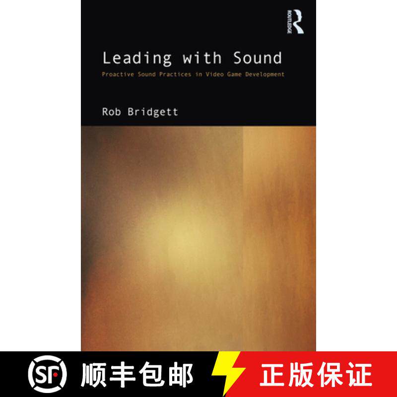 【3-4周达】Leading with Sound: Proactive Sound Practices in Video Game Development [9780367535872]