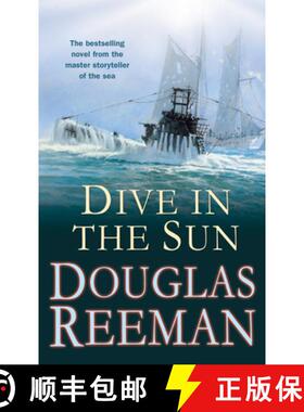【3-4周达】Dive in the Sun : a thrilling tale of naval warfare set at the height of WW2 from the mast... [9781784753214]
