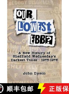 【3-4周达】Our Lowest Ebb?: A new history of Sheffield Wednesday's darkest times: 1973-1976 [9781908847171]