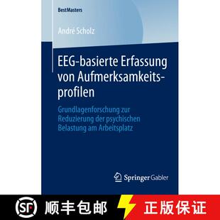 【3-4周达】EEG-basierte Erfassung von Aufmerksamkeitsprofilen : Grundlagenforschung zur Reduzierung d... [9783658047276]