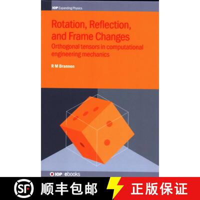 【3-4周达】Rotation, Reflection, and Frame Changes : Orthogonal tensors in computational engineering ... [9780750314527]