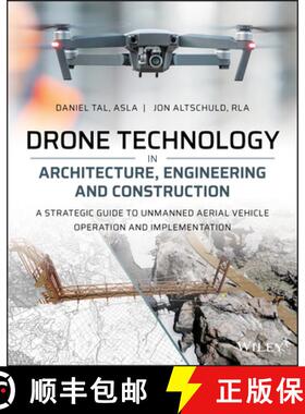 【3-4周达】Drone Technology In Architecture, Engineering And Construction: A Strategic Guide To Unman... [9781119545880]
