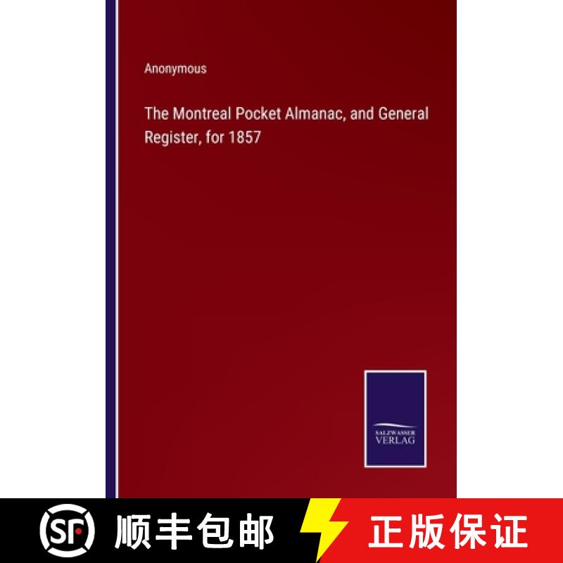 【2-3周达】The Montreal Pocket Almanac, and General Register, for 1857 [9783375162108]