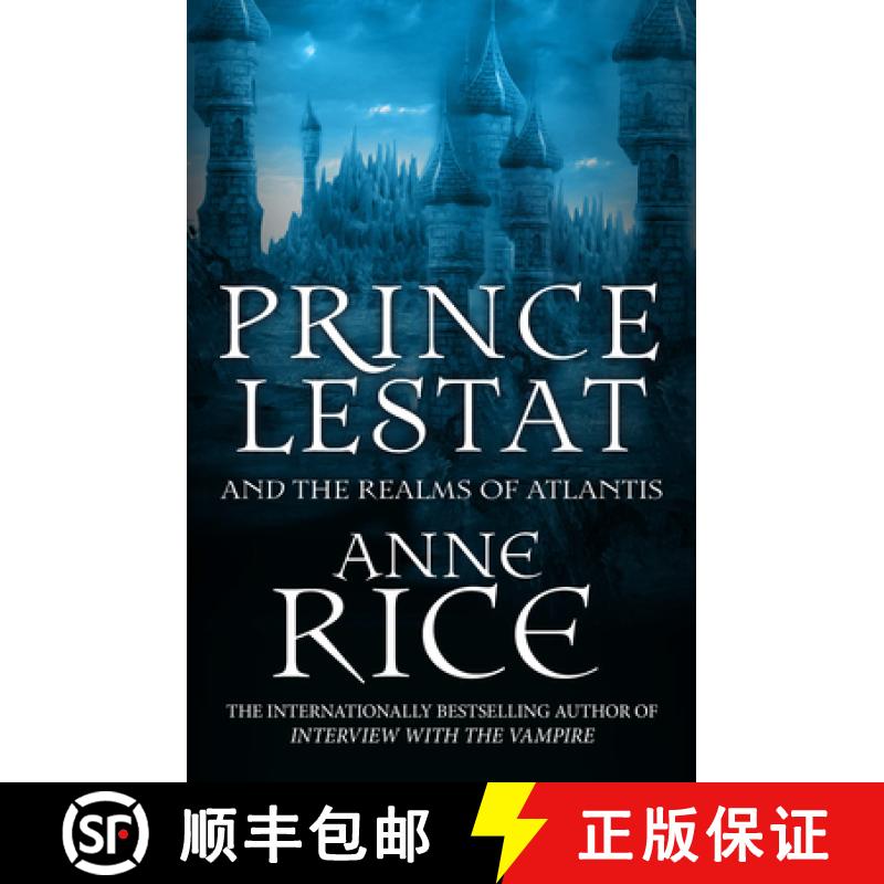 【3-4周达】Prince Lestat and the Realms of Atlantis : The Vampire Chronicles 12 [9780099599364]