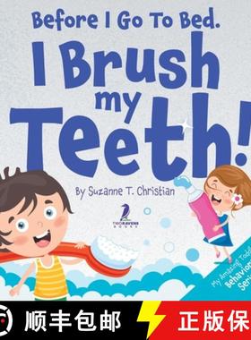 【3-4周达】Before I Go To Bed. I Brush My Teeth!: An Affirmation-Themed Kids Book About Brushing Teet... [9781964202037]