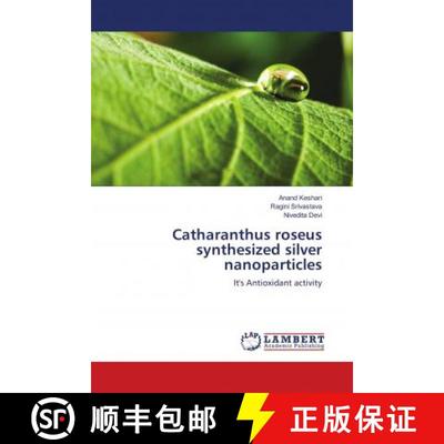 预订 Catharanthus roseus synthesized silver nanoparticles [9783330323575]
