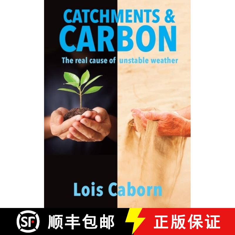 【3-4周达】Catchments & Carbon: The Real Cause of Unstable Weather [9781447804246]