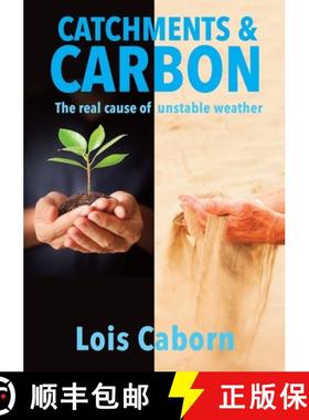 【3-4周达】Catchments & Carbon: The Real Cause of Unstable Weather [9781447804246]