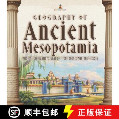 【3-4周达】Geography of Ancient Mesopotamia | Ancient Civilizations Grade 4 | Children's Ancient History [9781541959637]