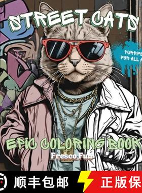 【3-4周达】Street Cats: Streetwear, Graffiti, And The Most Stylish Felines In The City [9781962328067]