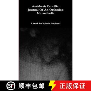【3-4周达】Antithesis Crucifix: Journal Of An Orthodox Melancholic [9781312355217]