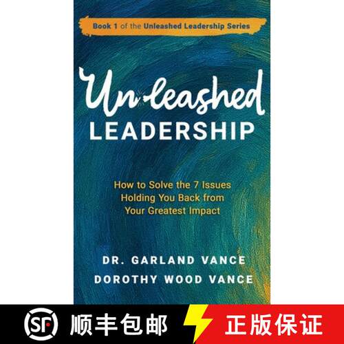 【3-4周达】Unleashed Leadership: How to Solve the 7 Issues Holding You Back from Your Greatest Impact [9781636805238]