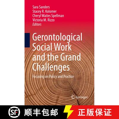 【3-4周达】Gerontological Social Work and the Grand Challenges : Focusing on Policy and Practice [9783030263331]