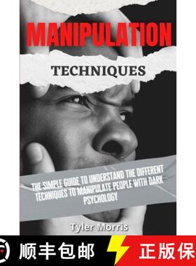 预订 Manipulation Techniques: The Simple Guide To Understand The Different Techniques To Manipulate P... [9781914232749]