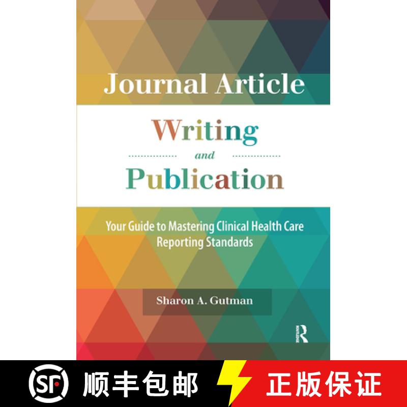 【3-4周达】Journal Article Writing and Publication: Your Guide to Mastering Clinical Health Care Repo... [9781630913342]