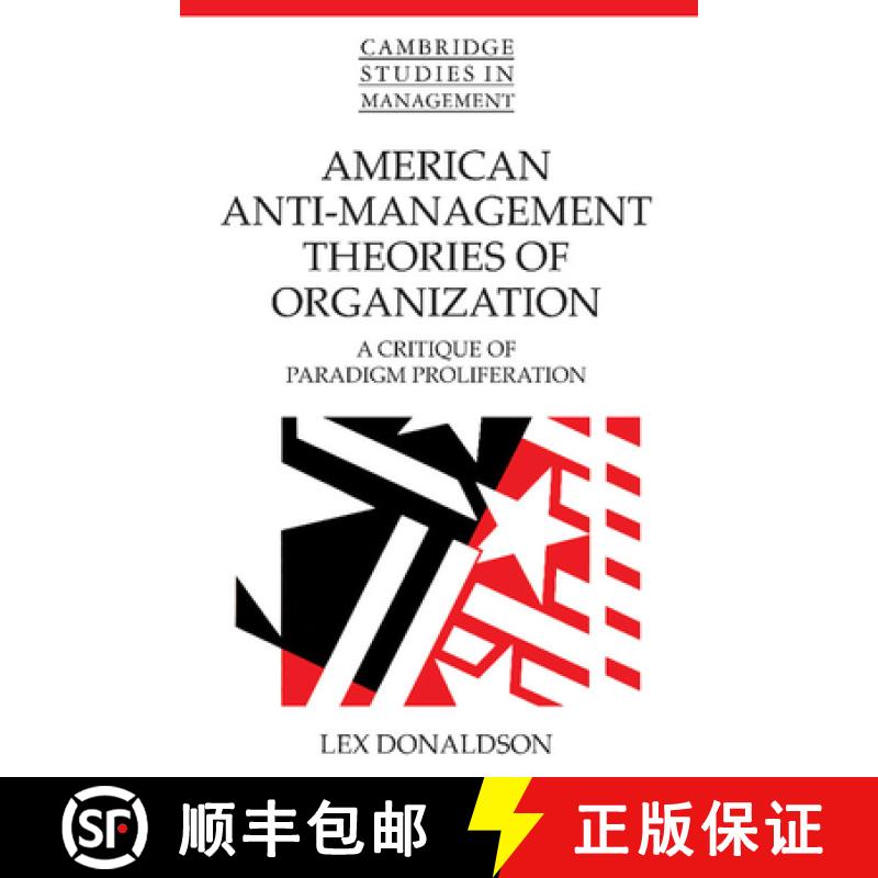【3-4周达】American Anti-Management Theories of Organization: A Critique of Paradigm Proliferation - ... [9780521479172]