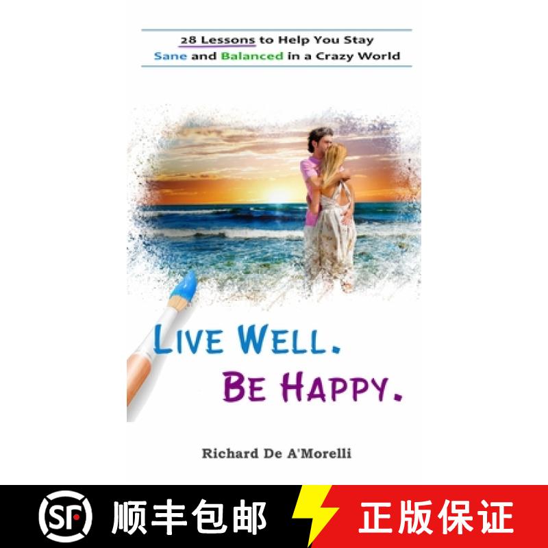 【3-4周达】Live Well. Be Happy.: 28 Lessons to Help You Stay Sane and Balanced in a Crazy World [9781988236476]
