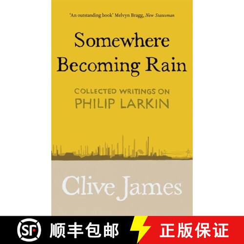 【3-4周达】Somewhere Becoming Rain: Collected Writings on Philip Larkin [9781529028850]