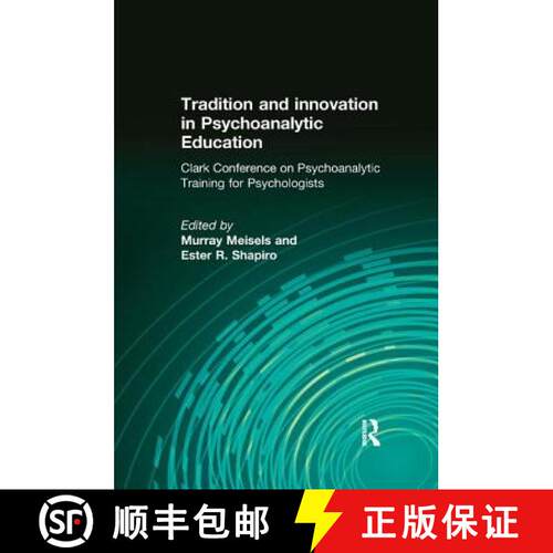 【3-4周达】Tradition and Innovation in Psychoanalytic Education: Clark Conference on Psychoanalytic T... [9781138985940]