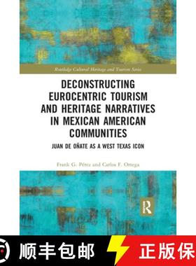 【3-4周达】Deconstructing Eurocentric Tourism and Heritage Narratives in Mexican American Communities... [9780367776817]