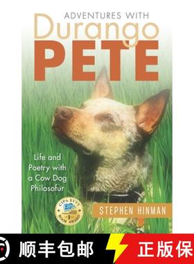 【3-4周达】Adventures with Durango Pete: Life and Poetry with a Cow Dog Philosofur [9780998563909]