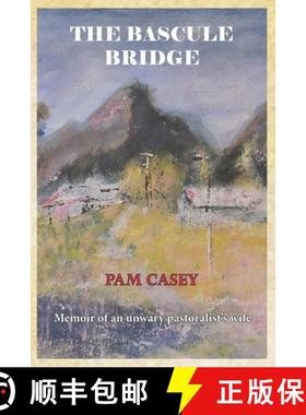 预订 The Bascule Bridge: Memoir of an Unwary Pastoralist's Wife [9780987458735]