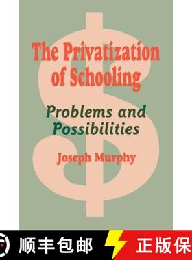 【3-4周达】The Privatization of Schooling: A Powerful Way to Change Schools and Enhance Learning [9780803963948]
