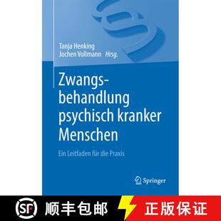 【3-4周达】Zwangsbehandlung psychisch kranker Menschen: Ein Leitfaden für die Praxis (1. Aufl. 2015) [9783662470411]