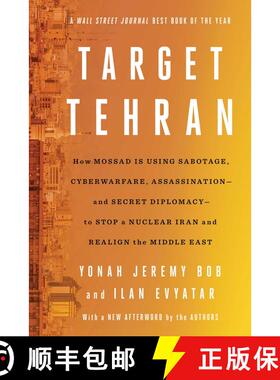 【3-4周达】Target Tehran: How Israel Is Using Sabotage, Cyberwarfare, Assassination - And Secret Dipl... [9781668014578]