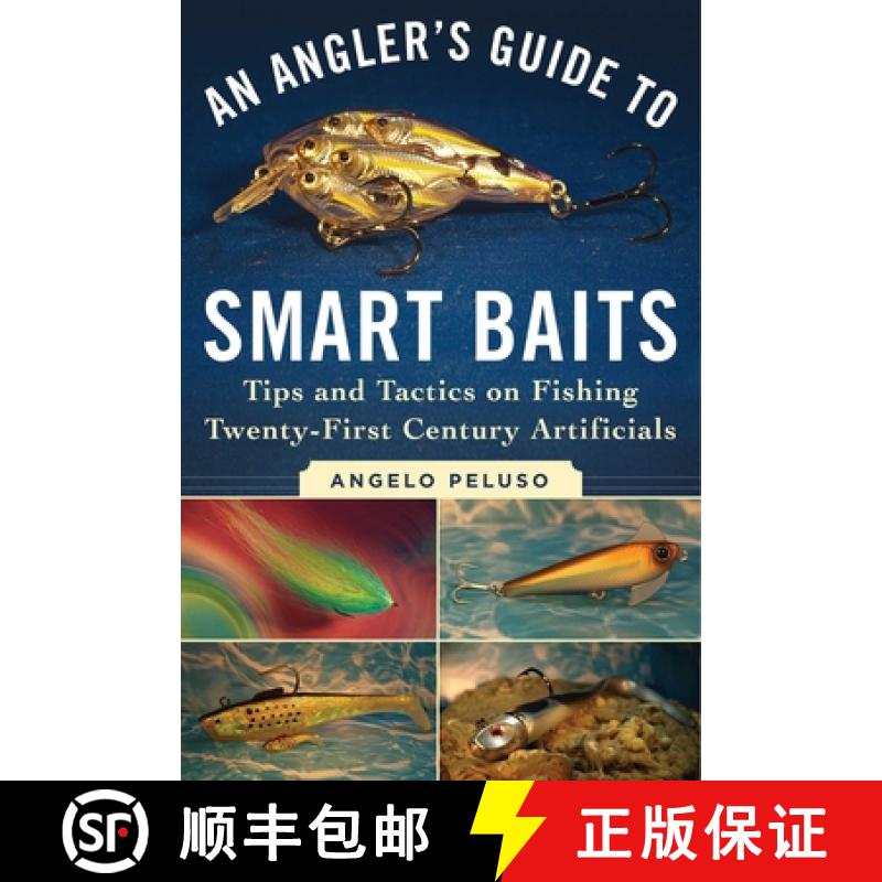 【3-4周达】An Angler's Guide to Smart Baits: Tips and Tactics on Fishing Twenty-First Century Artific... [9781510716728]