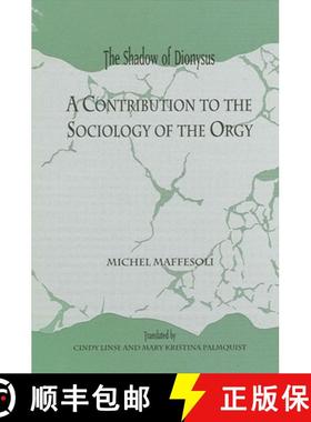 预订 The Shadow of Dionysus : A Contribution to the Sociology of the Orgy [9780791412404]