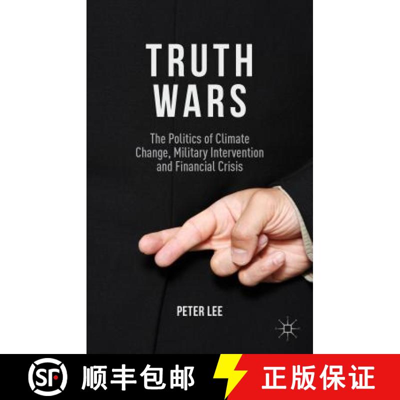 【3-4周达】Truth Wars: The Politics of Climate Change, Military Intervention and Financial Crisis [9781137298478]