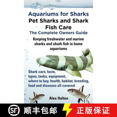 【3-4周达】Aquariums for Sharks: Pet Sharks and Shark Fish Care - the Complete Owners Guide: Sharks i... [9780957697805]