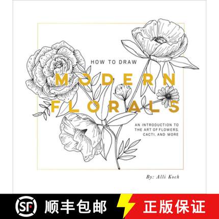 【3-4周达】How to Draw Modern Florals: An Introduction to the Art of Flowers, Cacti, and More [9781944515416]