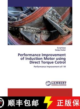 预订 Performance Improvement of Induction Motor using Direct Torque Cotrol [9786202527019]