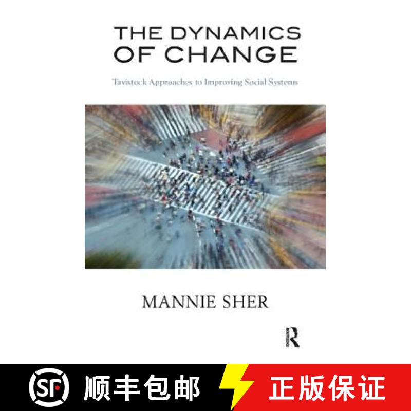 【3-4周达】The Dynamics of Change: Tavistock Approaches to Improving Social Systems [9781780490601]