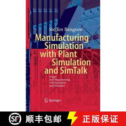 【3-4周达】Manufacturing Simulation with Plant Simulation and Simtalk : Usage and Programming with Ex... [9783662519127]