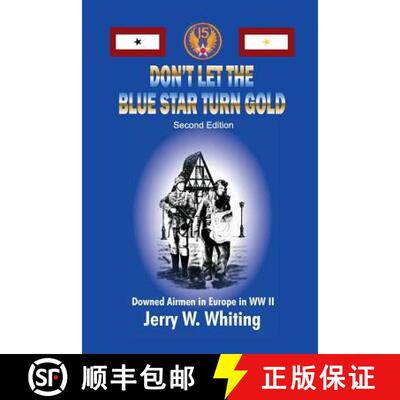 【3-4周达】Don't Let the Blue Star Turn Gold: Downed Airmen in Europe in WWII [9780692657492]