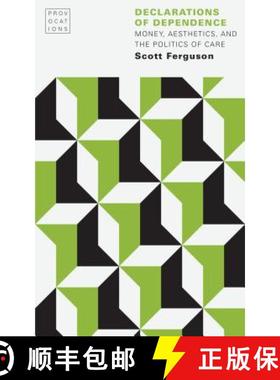 【3-4周达】Declarations of Dependence: Money, Aesthetics, and the Politics of Care [9781496201928]