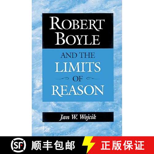 【3-4周达】Robert Boyle and the Limits of Reason [9780521525220]