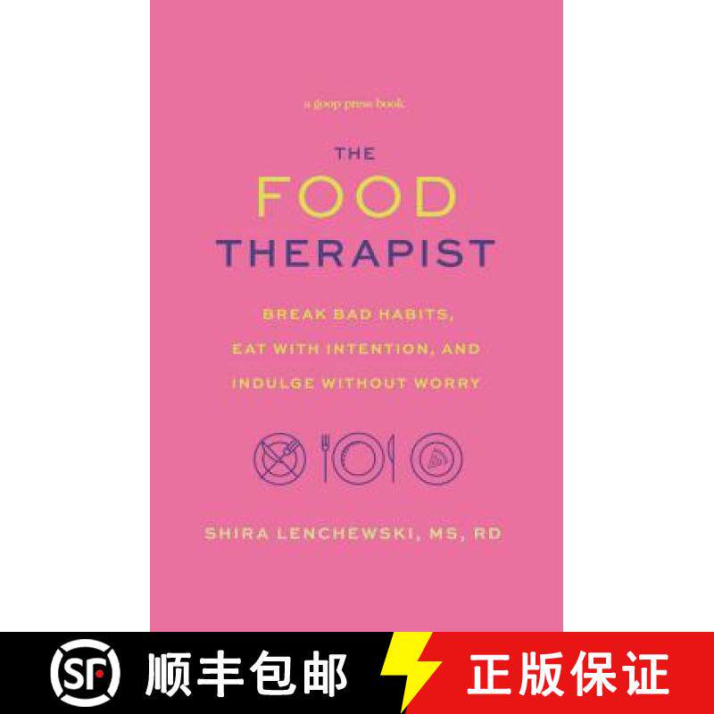 【3-4周达】The Food Therapist: Break Bad Habits, Eat with Intention, and Indulge Without Worry [9781478918134]