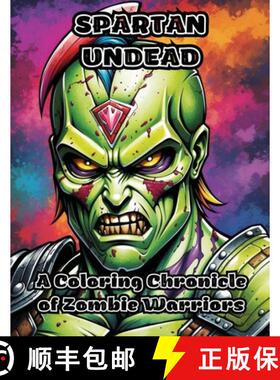 【3-4周达】Spartan Undead: A Coloring Chronicle of Zombie Warriors [9781088221419]