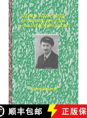预订 World War 1 Diary of Private Brooks on the Western Front: Day to day diary of a private soldier ... [9780957648906]