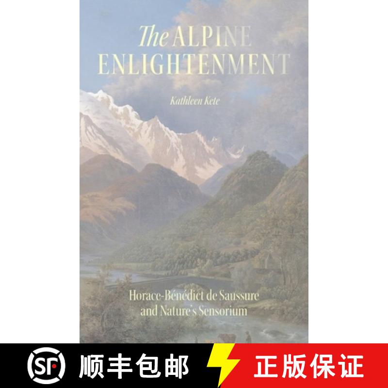 【3-4周达】The Alpine Enlightenment: Horace-Bénédict de Saussure and Nature's Sensorium [9780226835464]