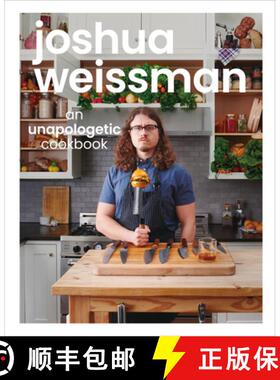 【3-4周达】Joshua Weissman: An Unapologetic Cookbook. A #1 NEW YORK TIMES BESTSELLER [9781615649983]